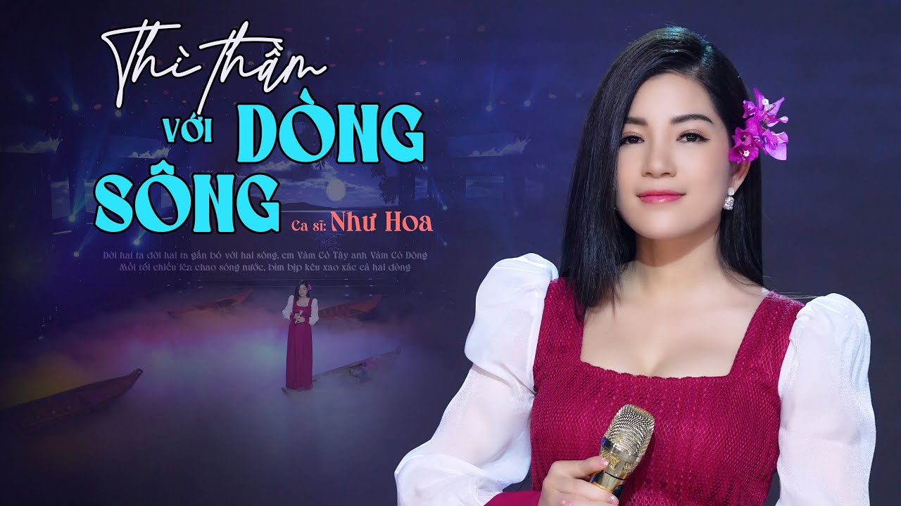 THÌ THẦM VỚI DÒNG SÔNG - NHƯ HOA( THẦN TƯỢNG BOLERO 2019)TUYỆT PHẨM DÂN CA- GIỌNG CA ĐỂ ĐỜI