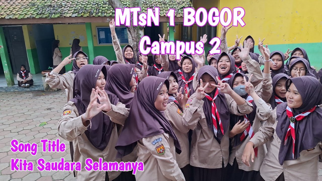 MTsN 1 Bogor Campus 2 Backsound : Kita Saudara Selamanya.   assistance