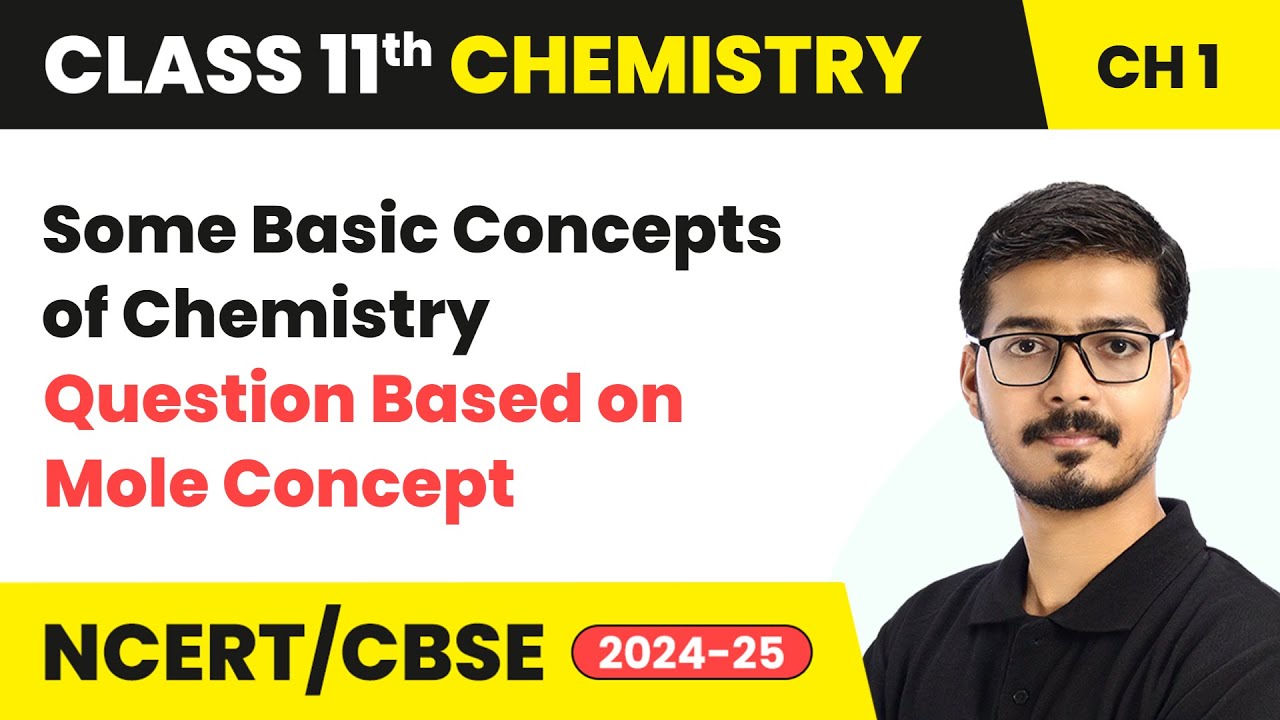 Some Basic Concepts of Chemistry - Question Based on Mole Concept | Class 11 Chemistry Chapter 1