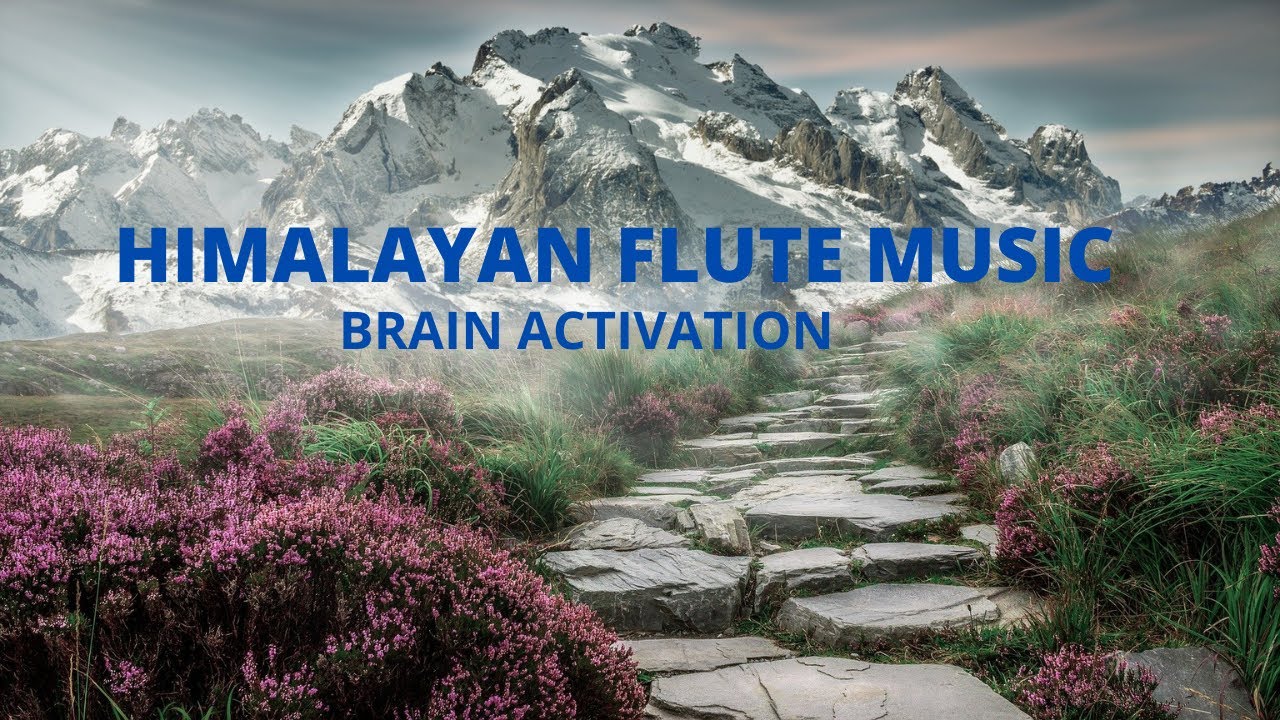 Himalayan Flute Music . Scenic relaxation film . flute with nature . Brain Activation Relaxing flute