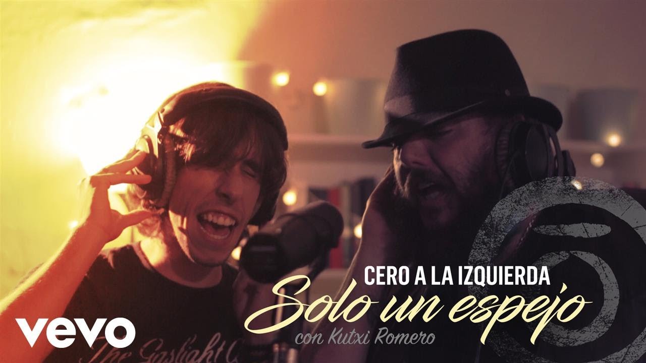 Cero a la Izquierda - Solo un Espejo ft. Kutxi Romero