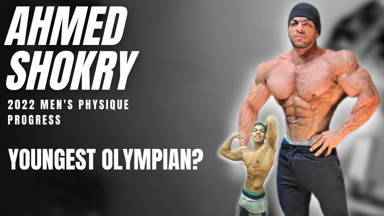 YOUNG EGYPTIAN LION | AHMED SHOKRY 2022 MEN'S PHYSIQUE PROGRESS