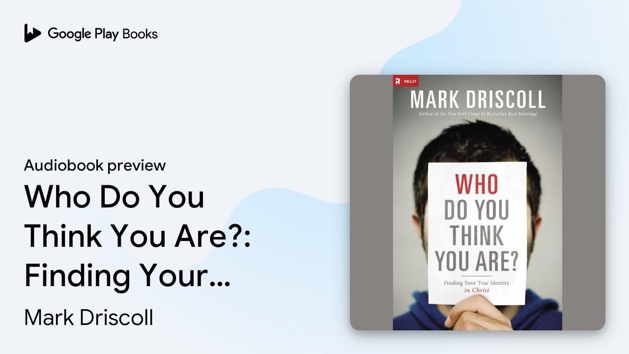 Who Do You Think You Are?: Finding Your True… by Mark Driscoll · Audiobook preview