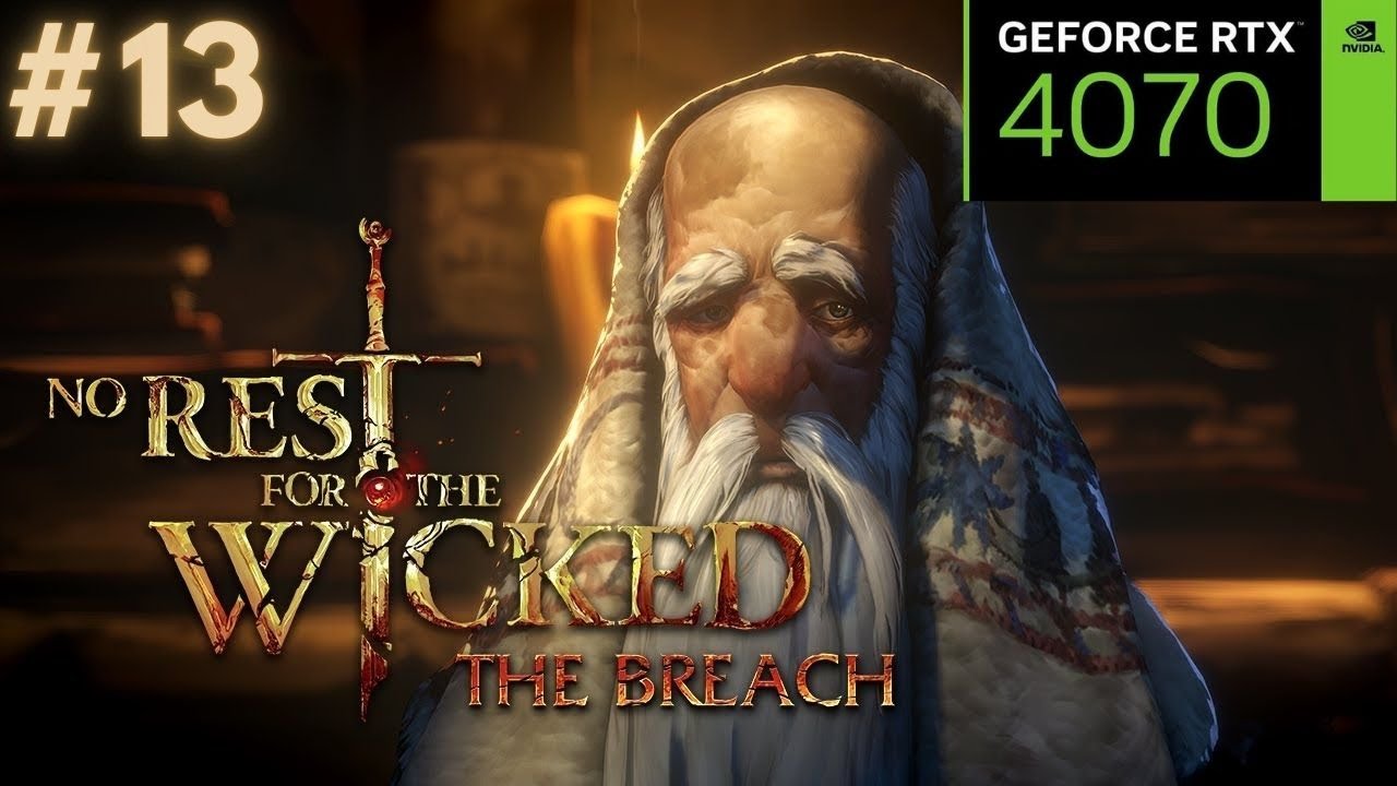 NO REST FOR THE WICKED - THE BREACH | RTX4070 | GAMEPLAY #13 - 1440p