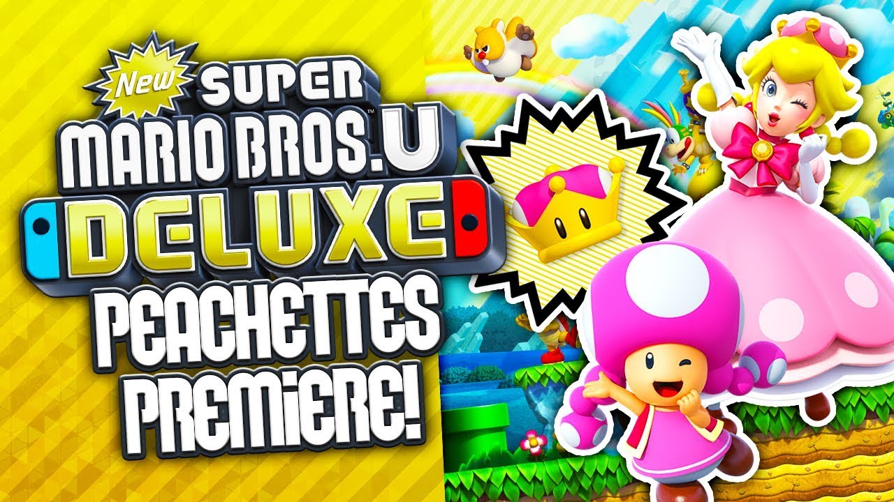 PEACHETTES PREMIERE! 🍄 01 • New Super Mario Bros. U Deluxe