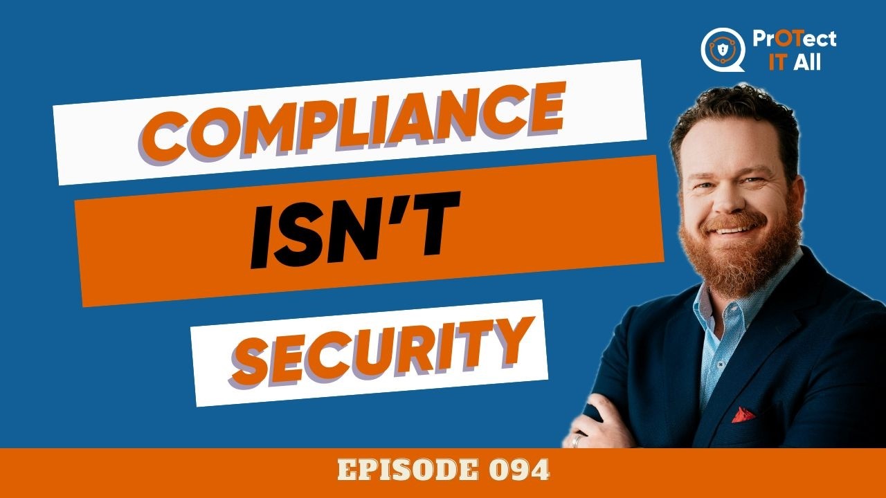 Compliance Isn’t Security  NERC CIP 15 and the Real Gaps in OT Network Monitoring | Episode 94