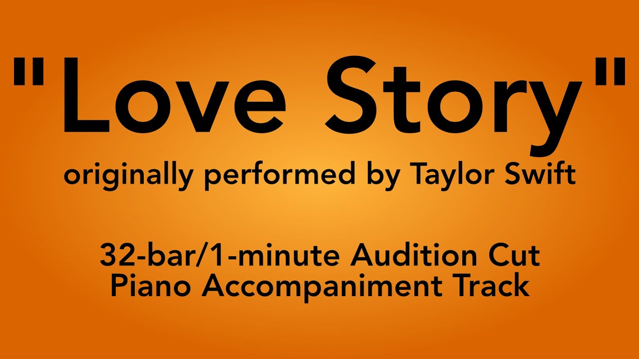 "Love Story" (by Taylor Swift) - 32-bar/1-minute Audition Cut Piano Accompaniment