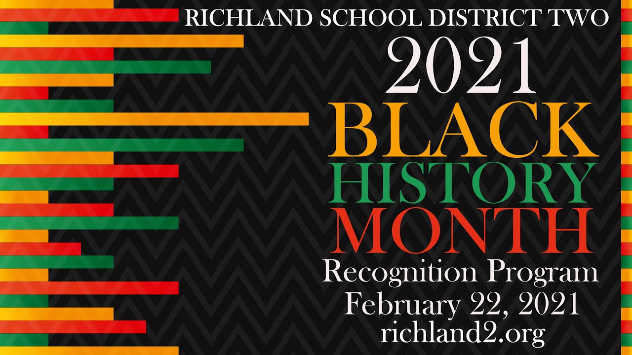 Richland School District Two 2021 Black History Month Celebration