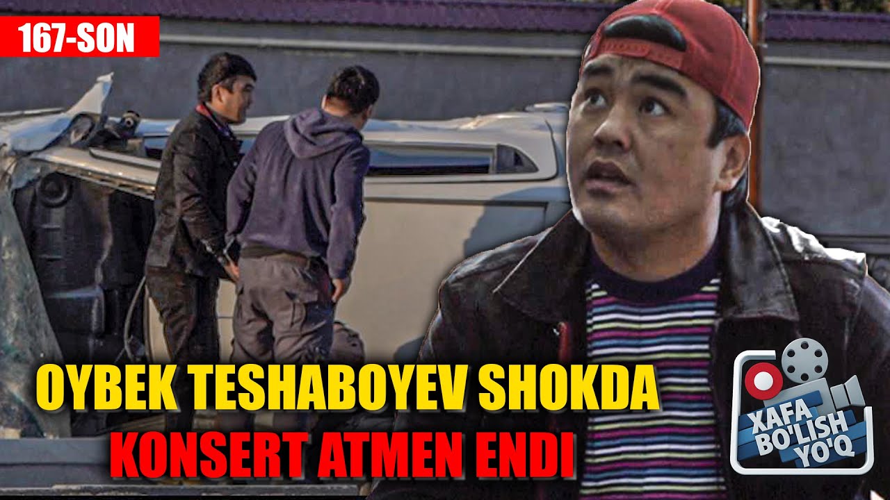 Xafa bo'lish yo'q 167-son // Konsert oldi yomoni bo'ldi. MAXIMUM a'zosi Oybek Teshaboyev shokda.