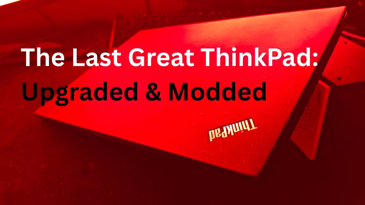 Modding The Last Great Thinkpad and Switcing to Linux