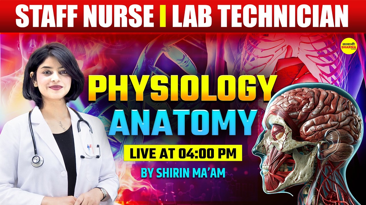 PHYSIOLOGY & ANATOMY LIVE CLASS, STAFF NURSE & LAB TECHNICIAN 2026, NURSE EXAM 2026 BY SHIRIN MA’AM