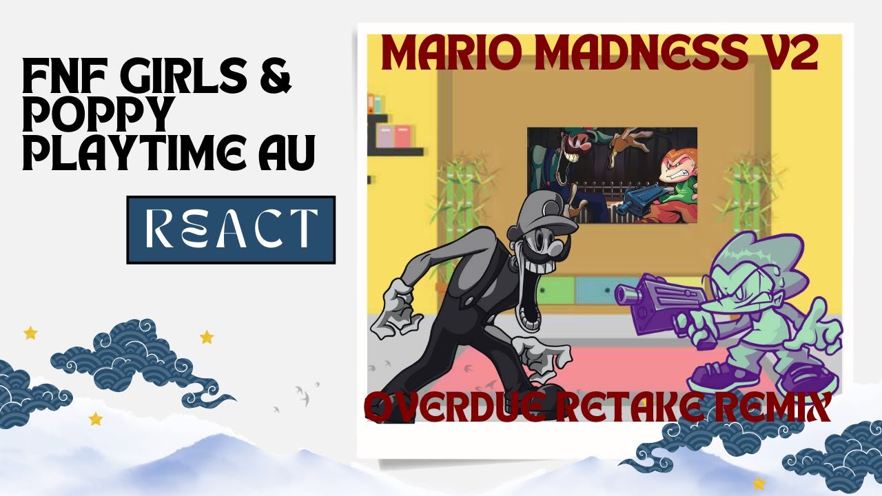 FNF Girls & Poppy Playtime AU React | FNF OVERDUE RETAKE REMIX | FNF Mario Madness V2 | FNF Mod