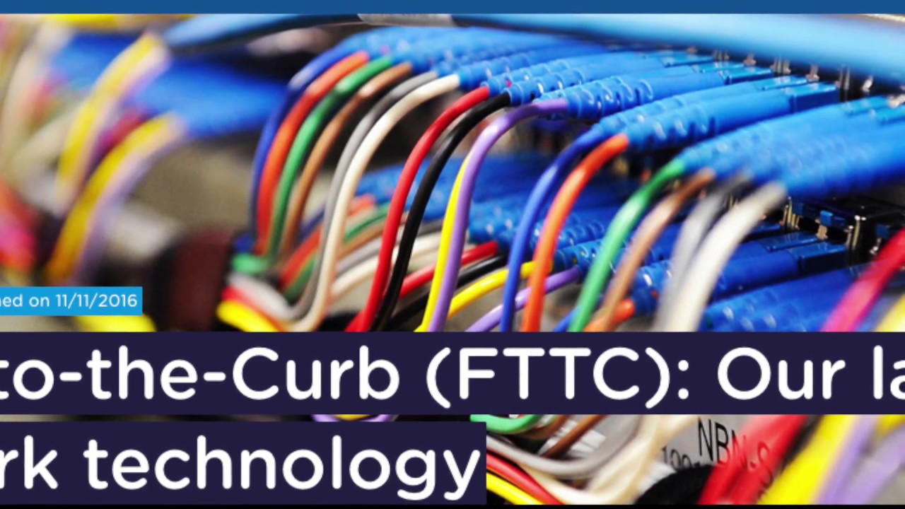 Yet another new NBN technology FTTC - Fibre to the Curb Kerb?