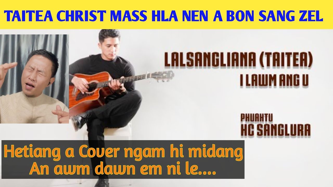 Lalsangliana-I LAWM ANG U... Christ Mass hla a sa nalh ngang mai. // React