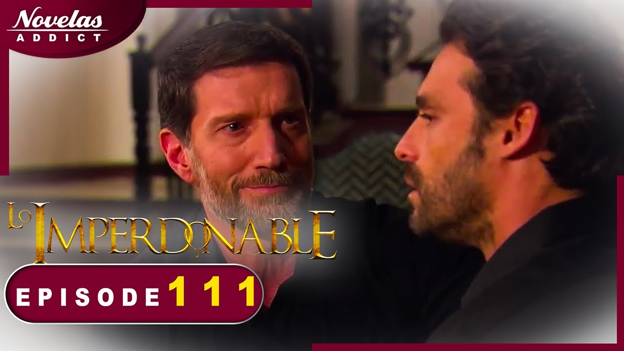 L’Impardonnable - Episode 111 -  Novelas Complète en Français