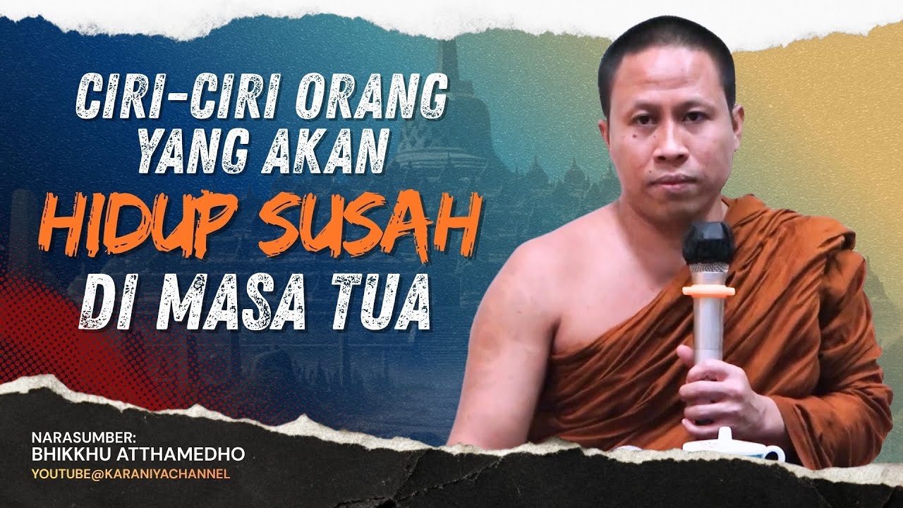 Ciri-Ciri Orang yang Akan Hidup Susah di Masa Tua || Bhante Attamedo #karaniyachannel