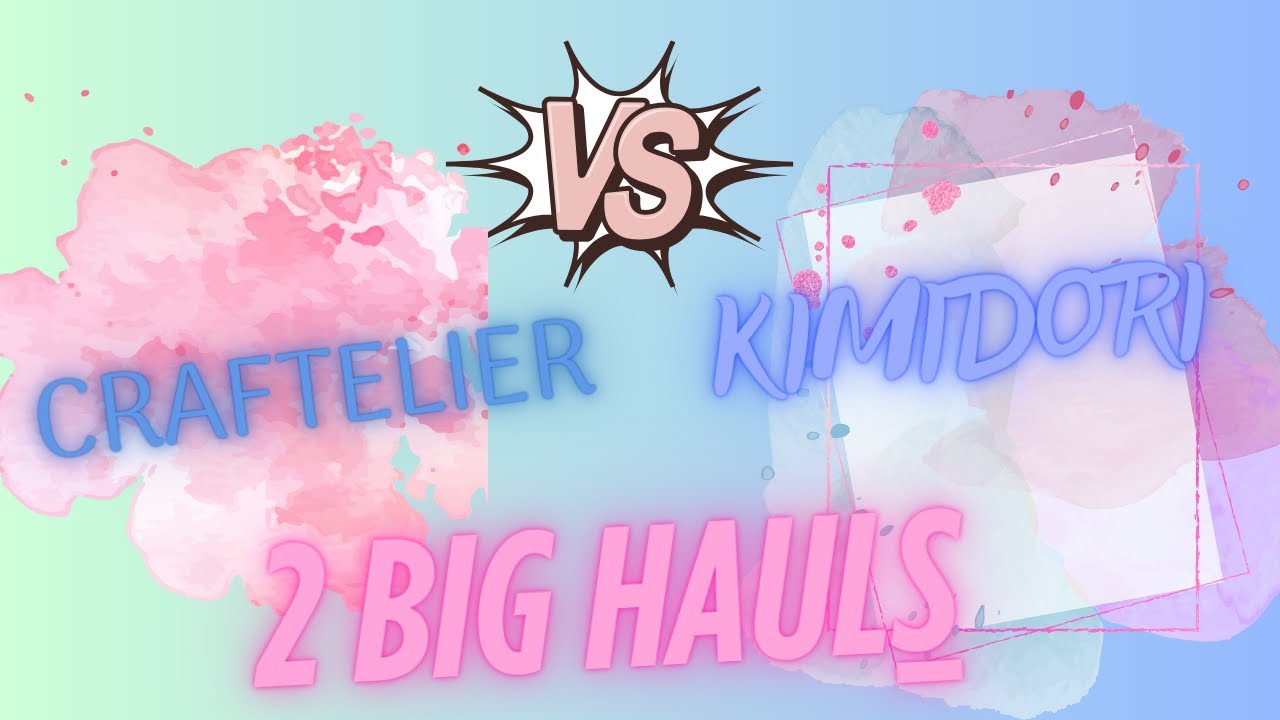 🛍️🛒🛍️ ✨ 2 HAULS !! CRAFTELIER⚡️KIMIDORI #scrapbooking #unboxing #haul #craftelier #achats