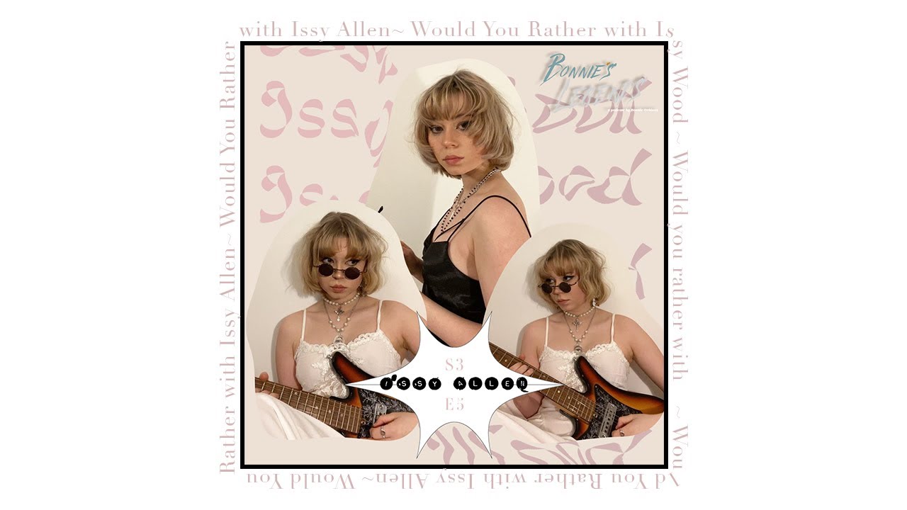 Would You Rather with Issy Allen