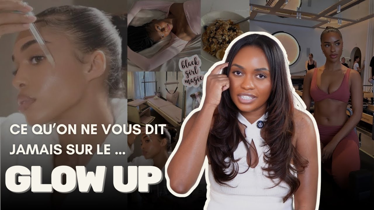 Mon Glow Up : Comment VRAIMENT devenir la meilleure version de vous-même 