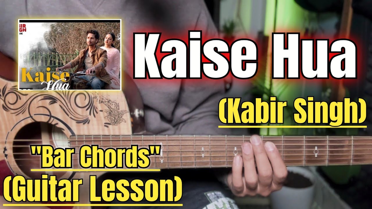 Kaise Hua - Kabir Singh | Guitar Lesson | Bar Chords | (Vishal Mishra)