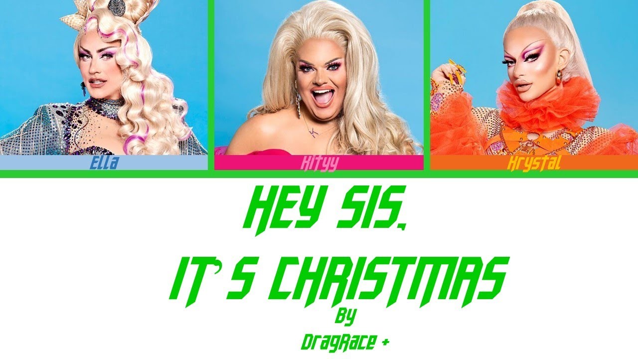Rupaul's Drag Race UK S3 - Hey Sis, It's Christmas (Cast Version) - Color Coded Lyrics