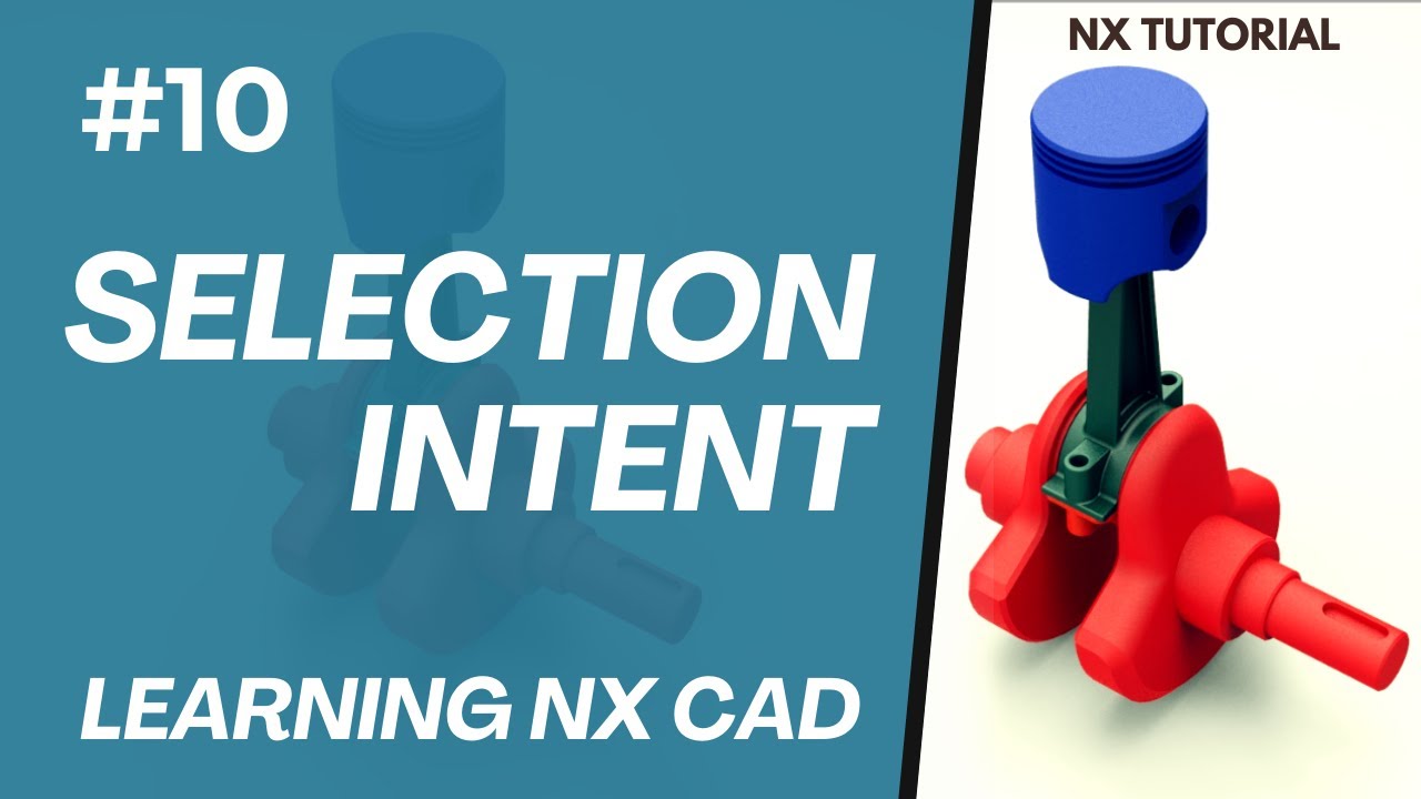 Selection Intent | Siemens NX : Beginner to Advanced Tutorial