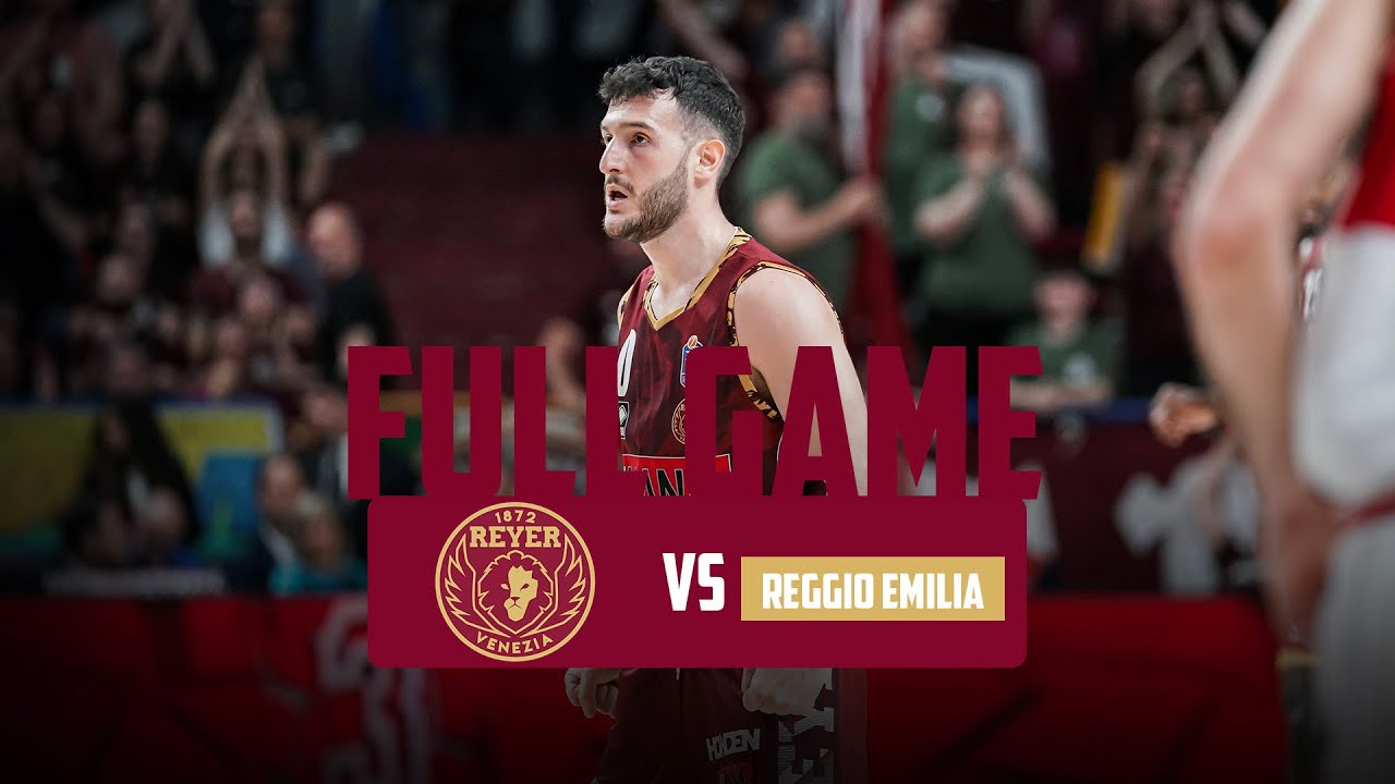 Umana Reyer Venezia - UNAHOTELS Reggio Emilia: Gara 1 quarti di finale Playoff 2023/24 - FULL GAME