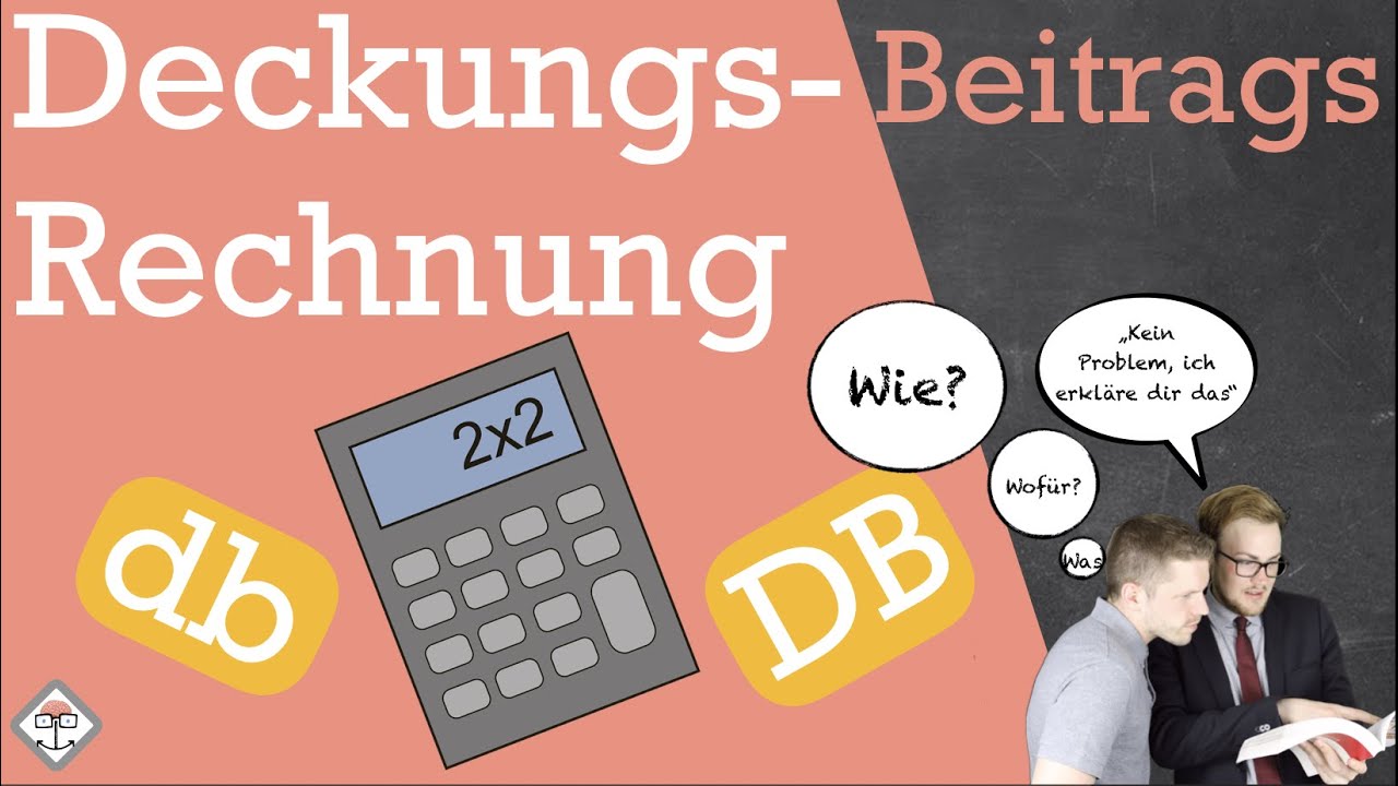 Deckungsbeitragsrechnung einfach erklärt mit Beispiel! mit Übungsaufgabe zum Thema Deckungsbeitrag