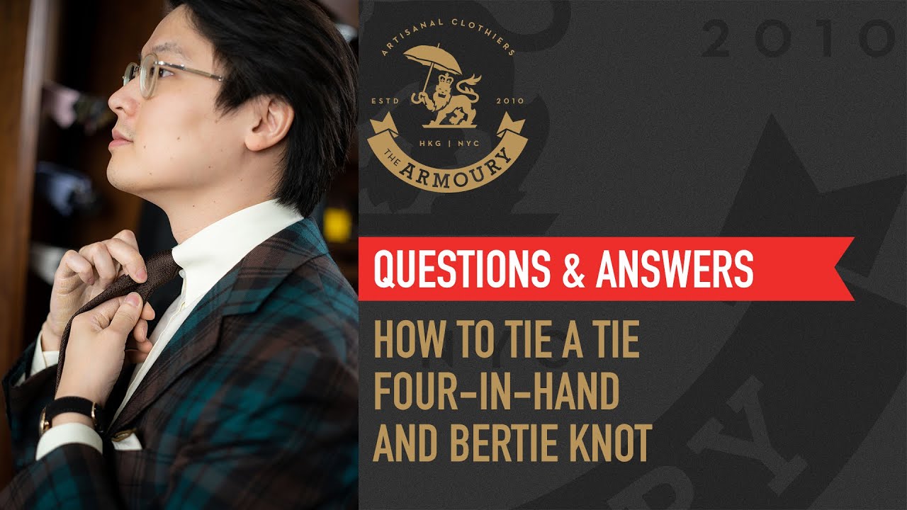 How to Tie a Tie - Four-in-Hand, Bertie Knot - Q&A