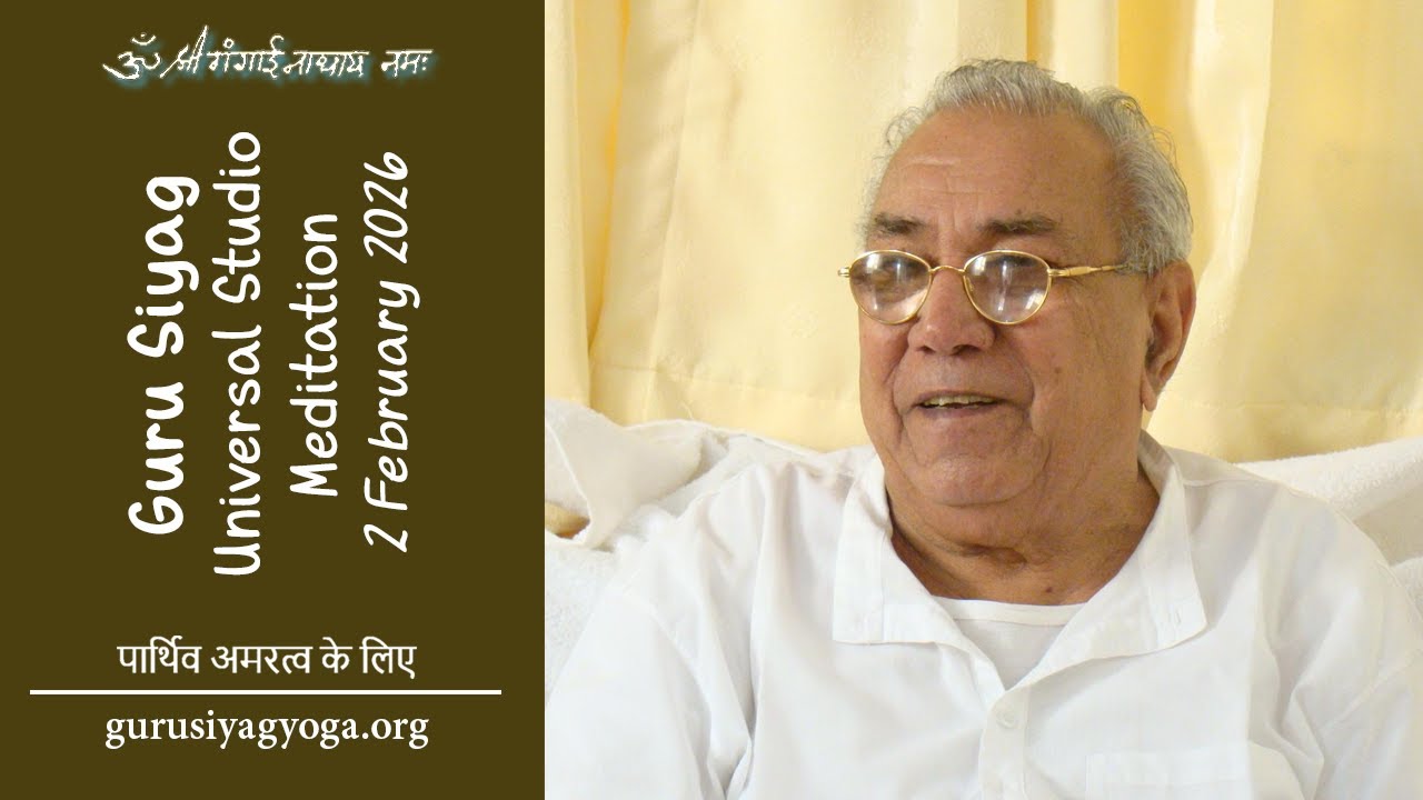 Guru Siyag Universal Studio Meditation Session 2 Feb 2026