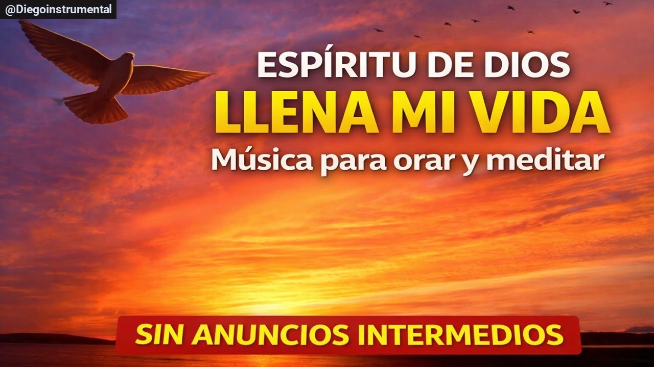 🙏 Música Instrumental para ORAR y MEDITAR | Paz de Dios que Sana el Alma ✨ Sin Anuncios Intermedios