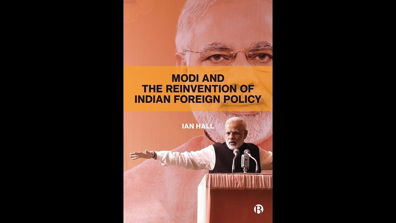 Modi and The Reinvention of Indian Foreign Policy with Ian Hall