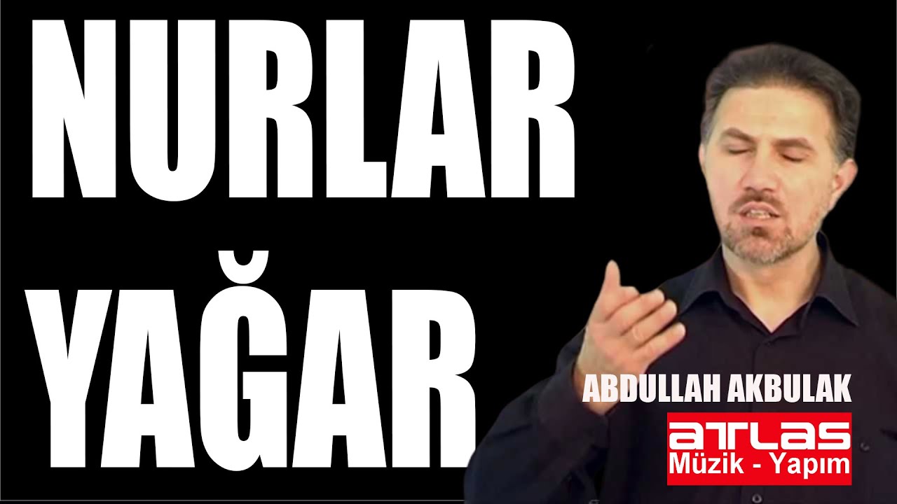 Nurlar Yağar - Abdullah Akbulak
