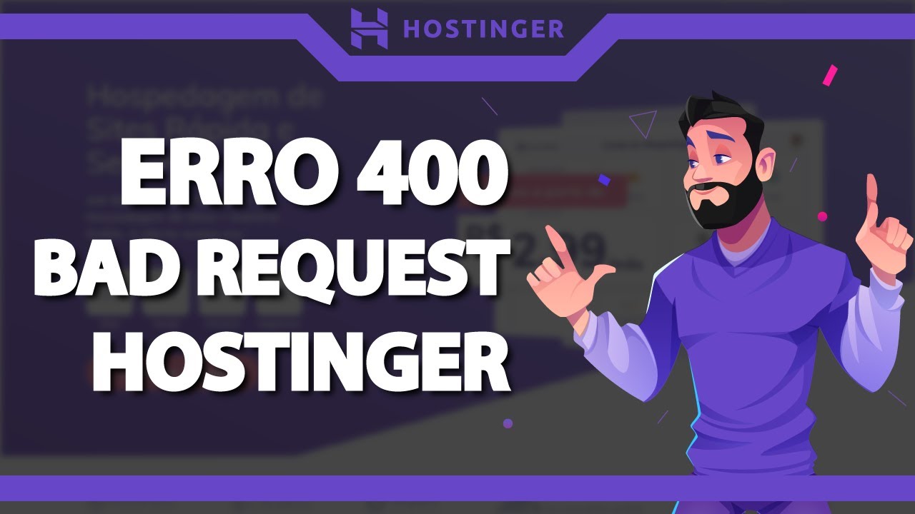 COMO RESOLVER Erro 400 Bad Request na Hostinger &ndash; r&aacute;pido e f&aacute;cil &ndash; 2022