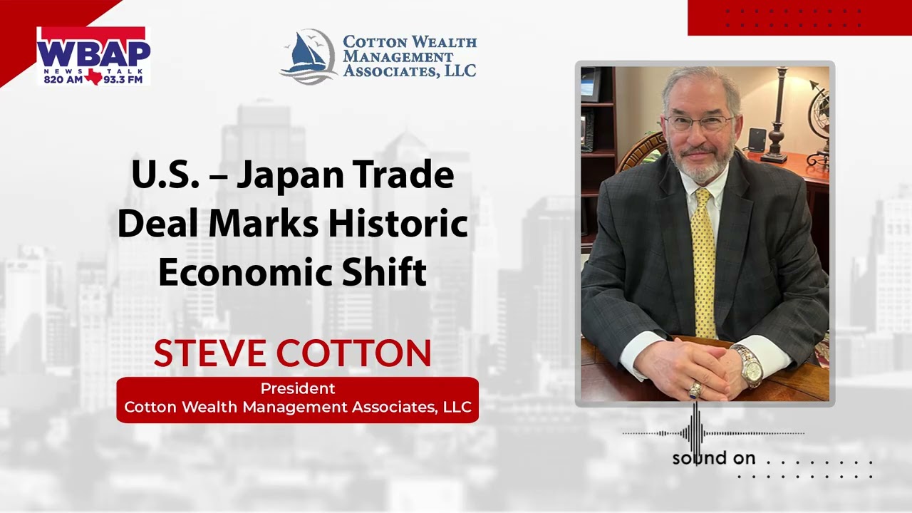 US - Japan Trade Deal Marks Historic Economic Shift | Steve Cotton