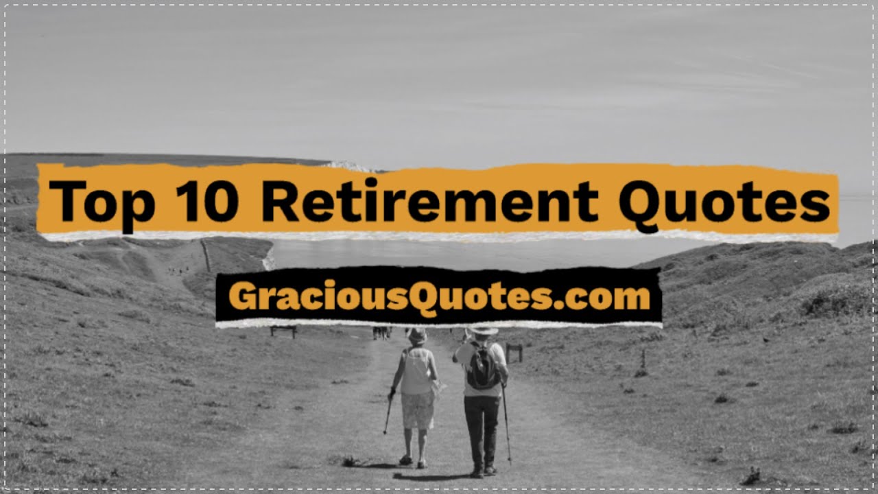 Top 10 Retirement Quotes - Gracious Quotes