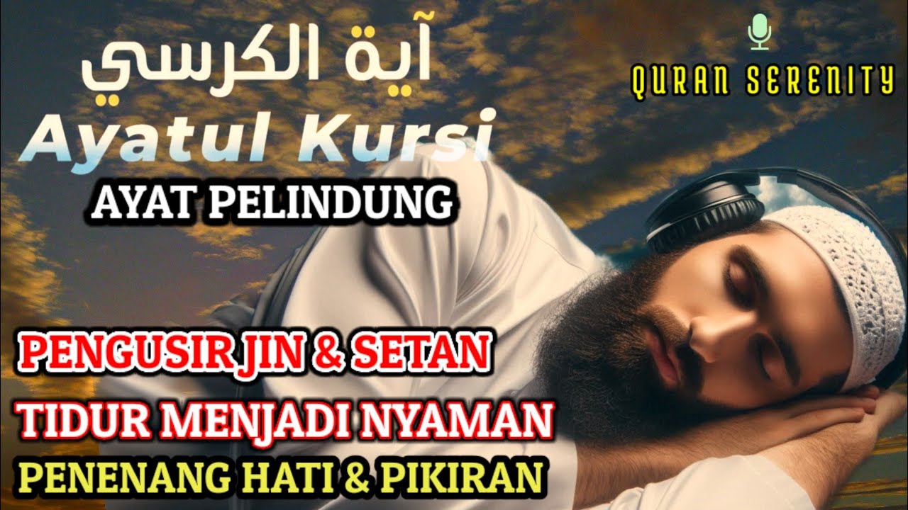 Ayat Kursi: Pelindung Jiwa di Keheningan Malam | Tidur Tanpa Gangguan
