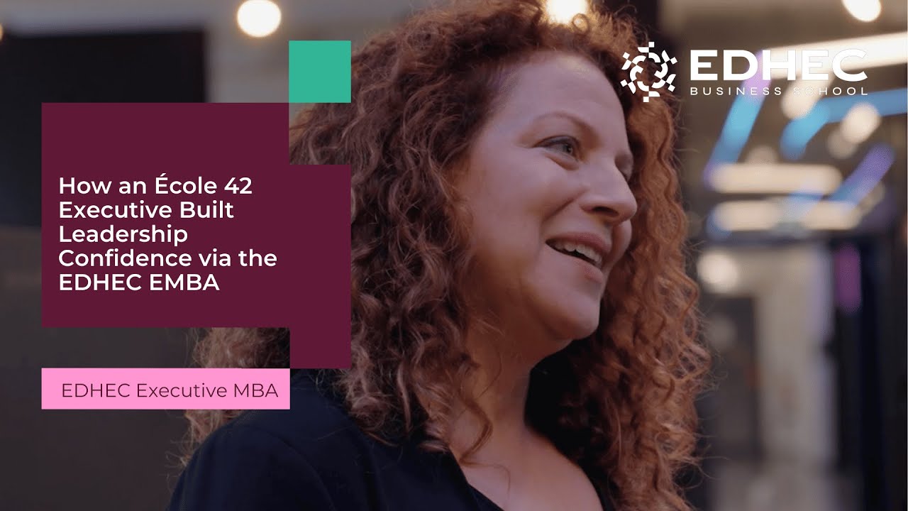EDHEC Executive MBA: How an École 42 Executive Builds Leadership Confidence | EDHEC Business School