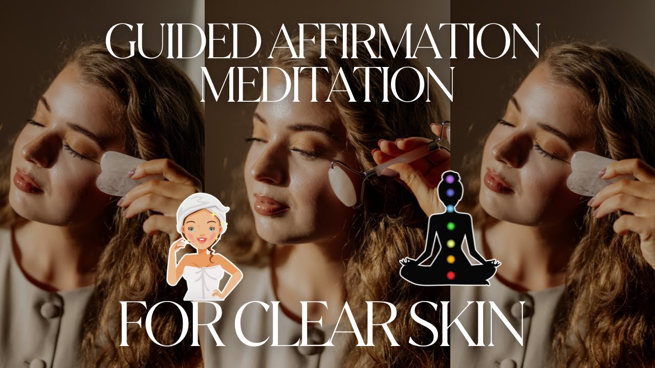 Guided Chakra Affirmation Meditation: For Clear Skin, Confidence & Clearing Acne (10 minute session)