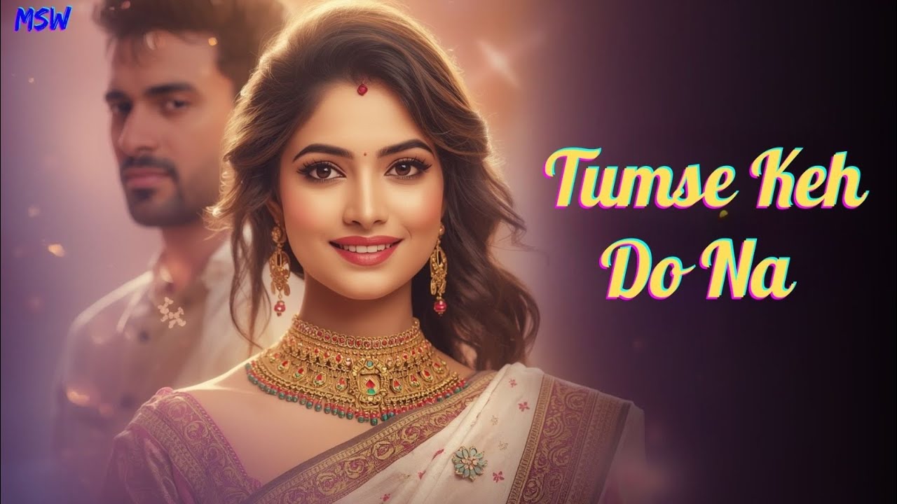 Tumse Keh Do Na – Heartfelt Romantic Duet | Emotional Love Story Song by MSW Music