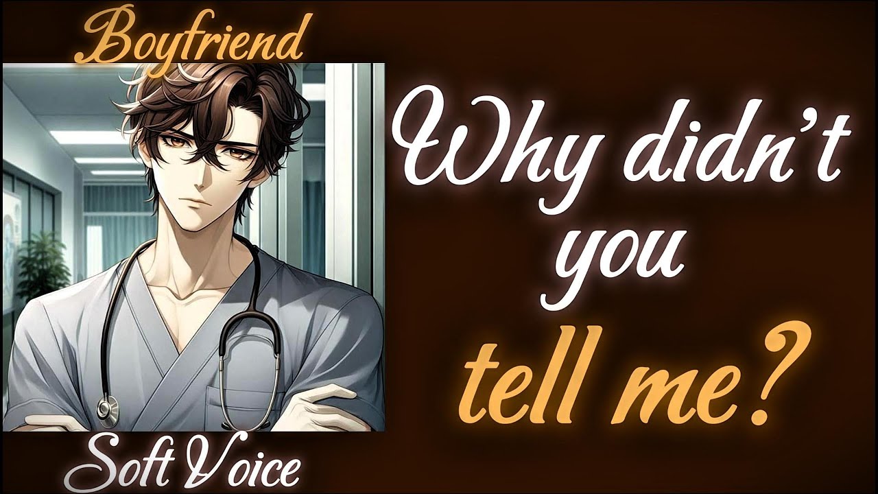 You DIDN'T Tell Your Boyfriend You're SICK [Injured Listener] [Doctor] [M4F] [ASMR Roleplay]