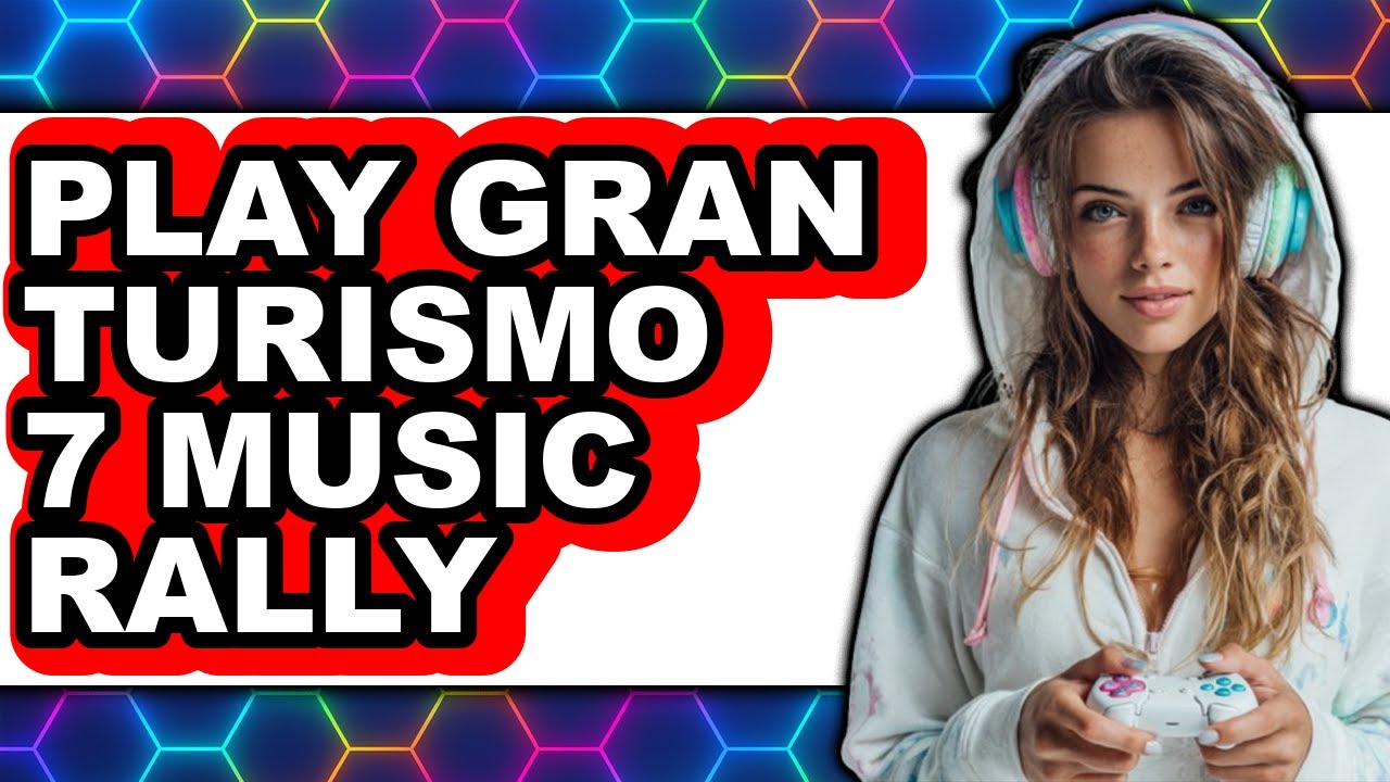 How to Play Gran Turismo 7 Music Rally 2025 - Full Guide