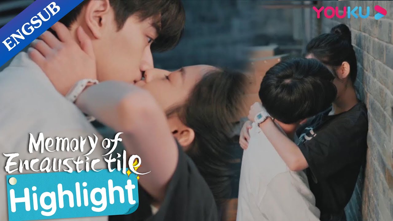It was just a goodbye kiss but he can't help making it deeper | Memory of Encaustic Tile | YOUKU