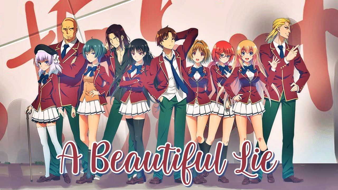 Classroom of the Elite | Youkoso Jitsuryoku - [AMV] - A Beautiful Lie