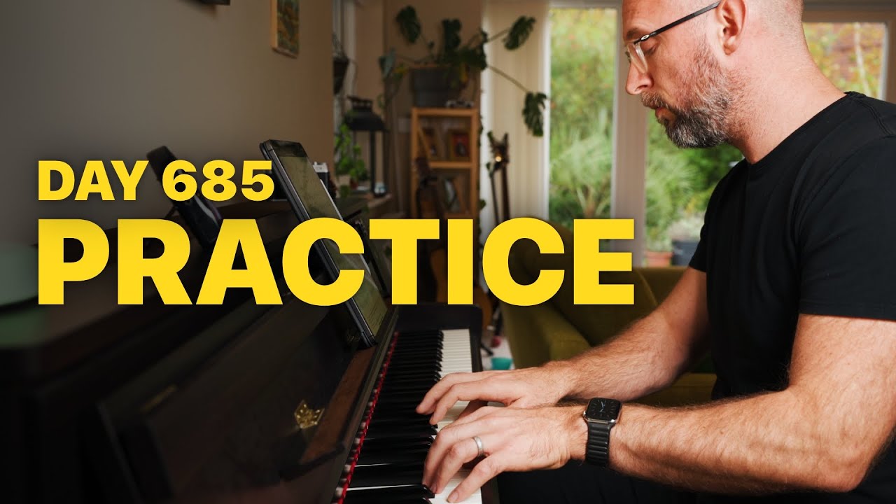 Day 685 - Just Practising - Piano Progress