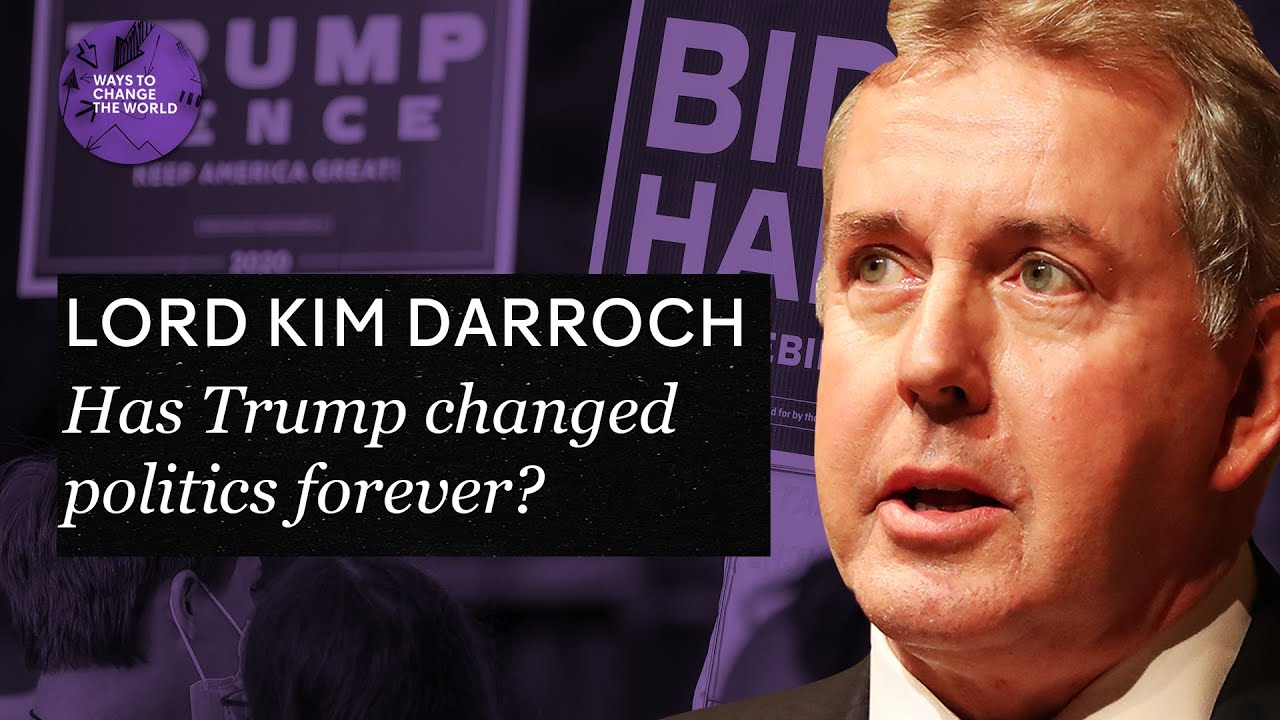 Has Trump changed politics forever? - Lord Kim Darroch
