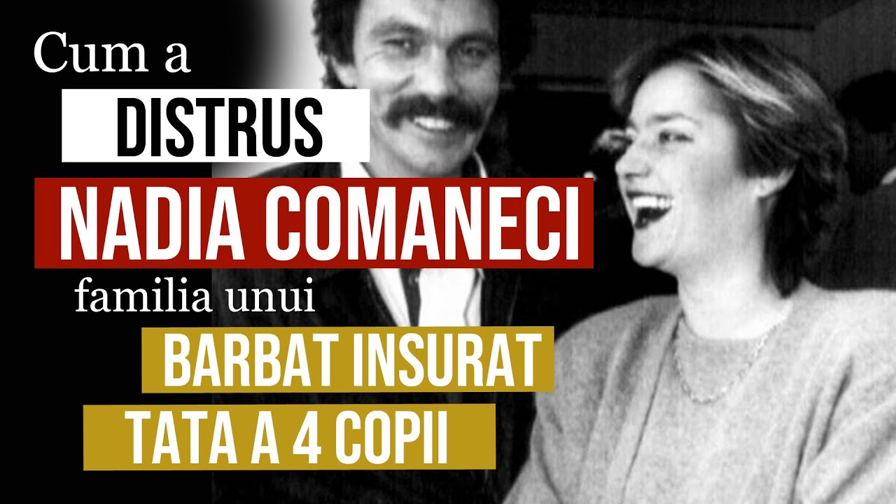 Cum a DISTRUS Nadia Comaneci familia unui BARBAT INSURAT, tata a 4 copii