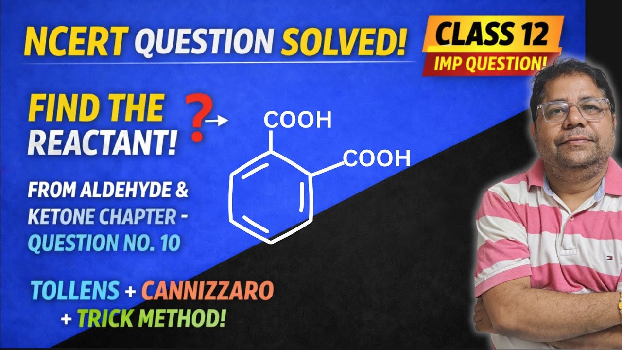 Class 12 Chemistry | Aldehydes & Ketones NCERT Question 10 Explained 🔥 | IMP Question