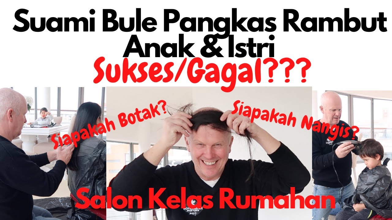 Suami Bule Pangkas Rambut Anak Istri, Ala Salon Rumahan Sukses atau Gagal ???