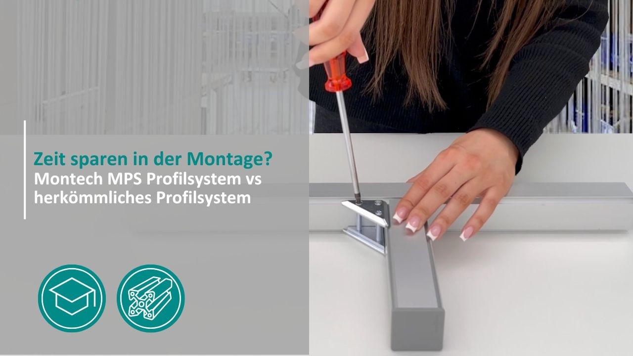 Zeit sparen in der Montage? Montech MPS Profilsystem vs herkömmliches Profilsystem